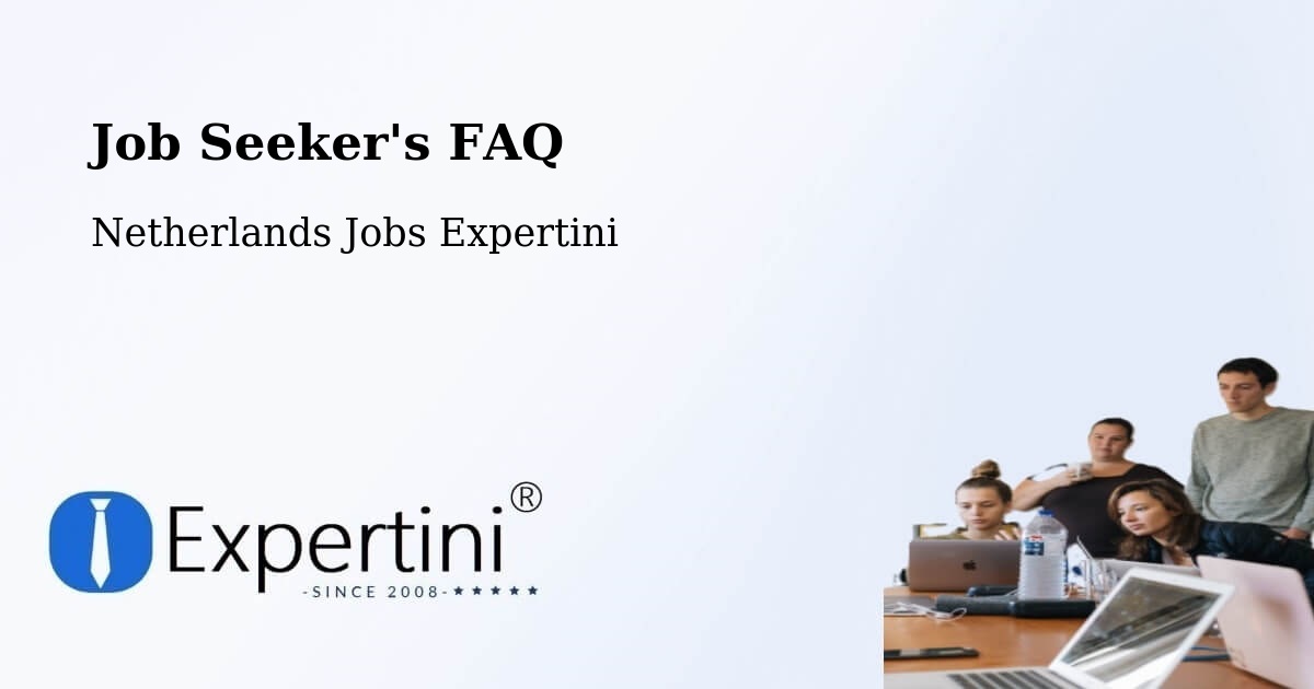 Job Seeker FAQ – Ijsselstein - Netherlands Jobs Expertini