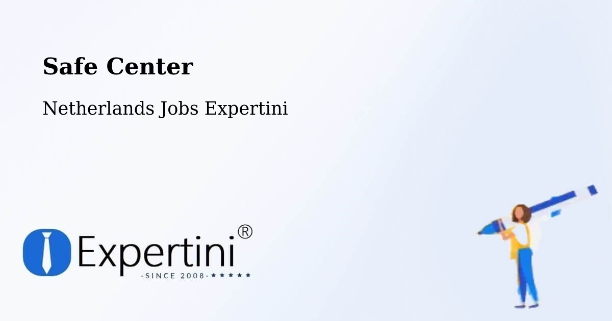 Safety Center – Ijsselstein - Netherlands Jobs Expertini